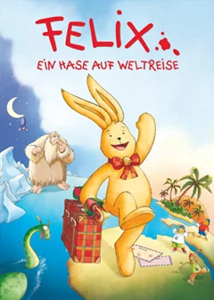 Felix – Ein Hase auf Weltreise